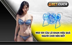 Mẹo soi cầu lô khan hiệu quả người chơi nên biết